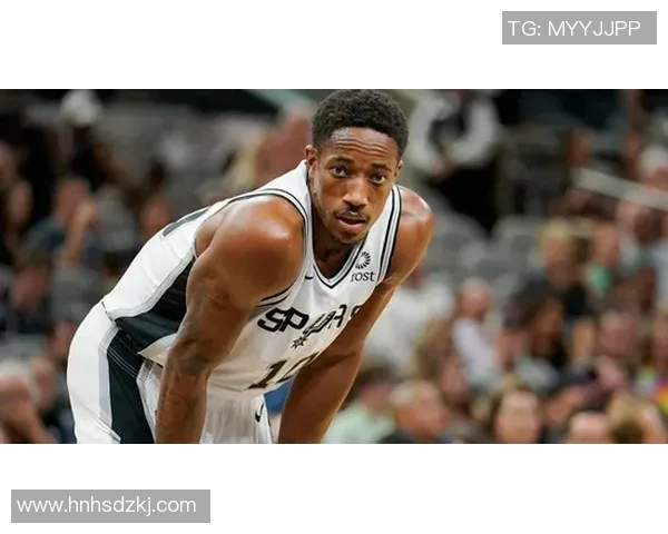 德马尔德罗赞：从天赋到坚持的篮球之路与人生启示